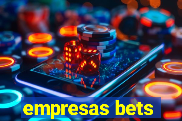 empresas bets