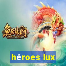 héroes lux