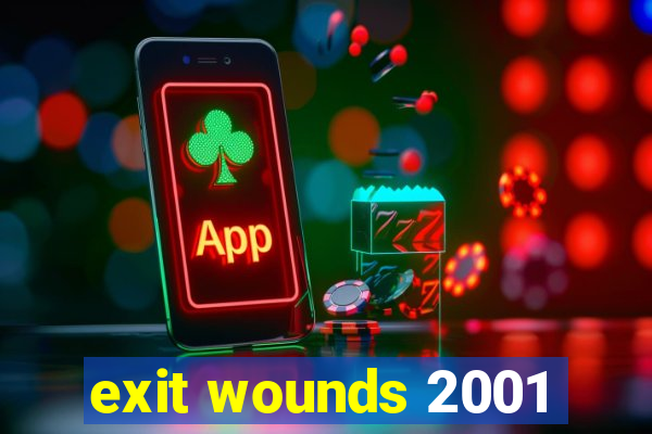 exit wounds 2001