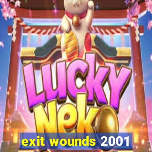 exit wounds 2001