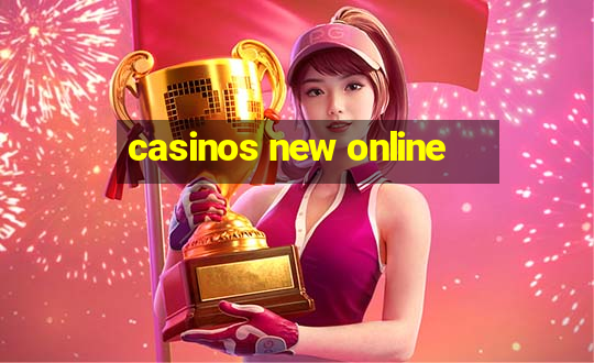 casinos new online