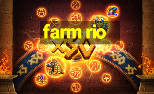 farm rio