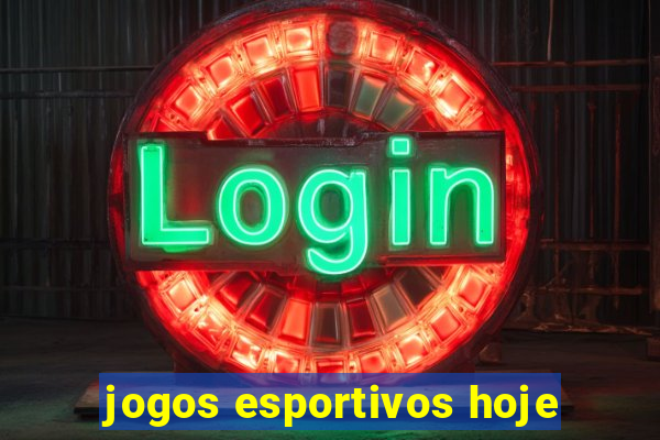 jogos esportivos hoje