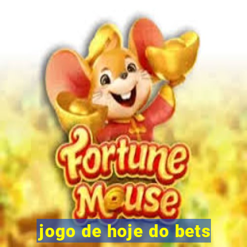 jogo de hoje do bets