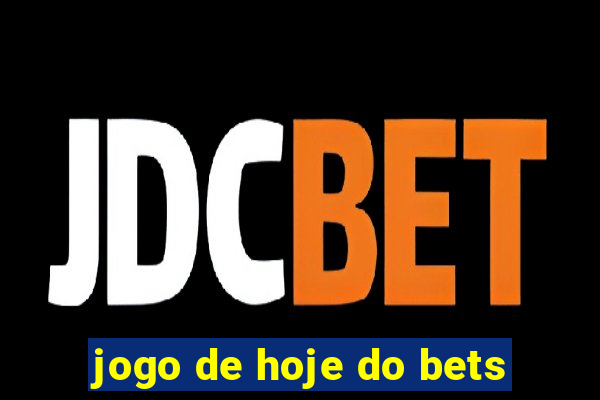 jogo de hoje do bets