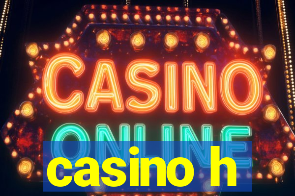 casino h