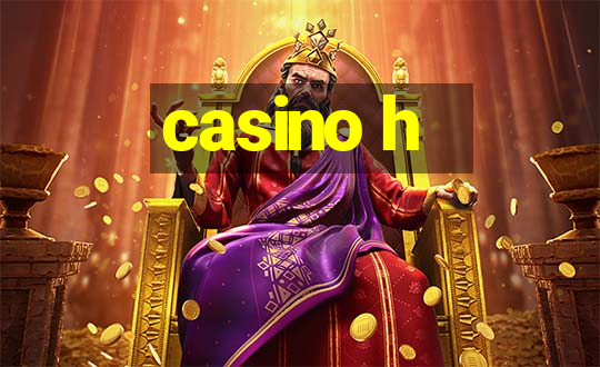 casino h