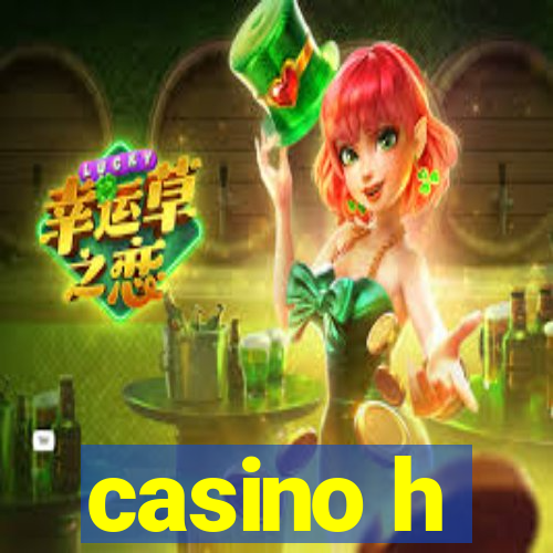 casino h