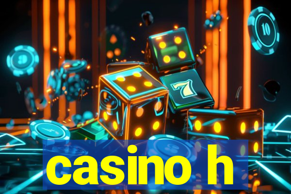 casino h