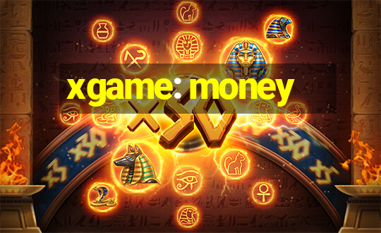 xgame: money