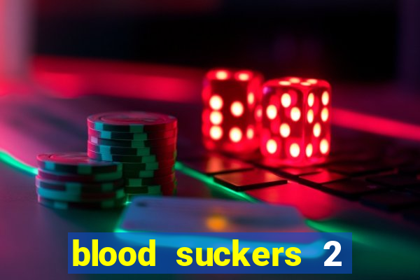 blood suckers 2 slot free play