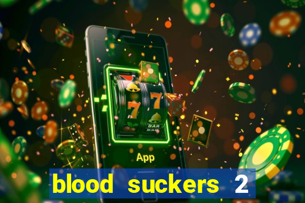 blood suckers 2 slot free play