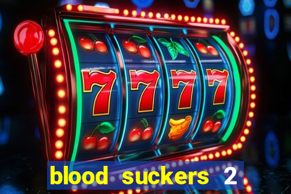 blood suckers 2 slot free play