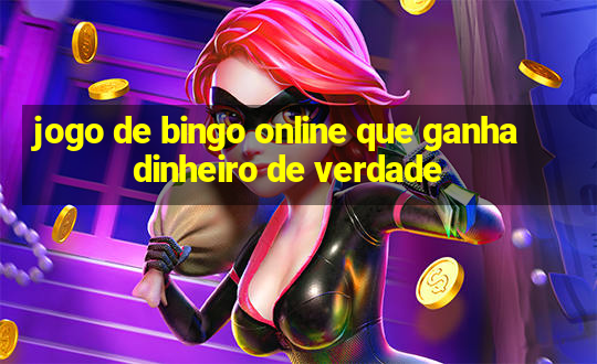 jogo de bingo online que ganha dinheiro de verdade