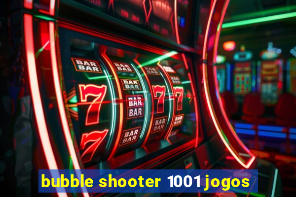 bubble shooter 1001 jogos