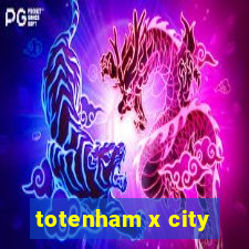 totenham x city