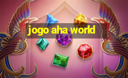 jogo aha world