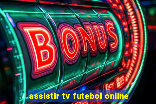 assistir tv futebol online