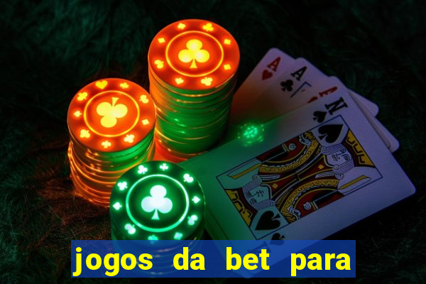 jogos da bet para ganhar dinheiro