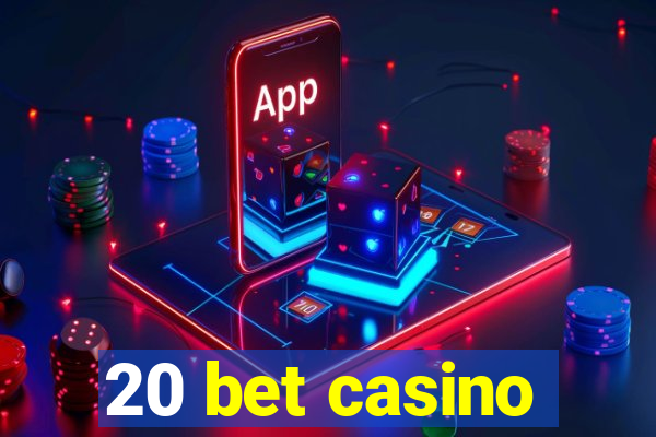 20 bet casino