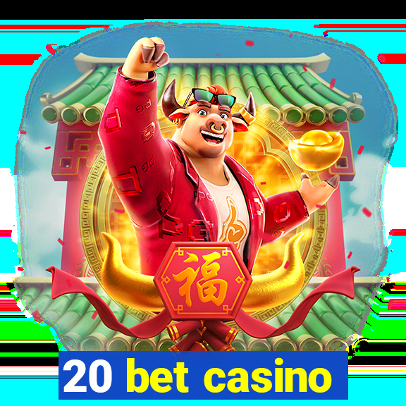 20 bet casino