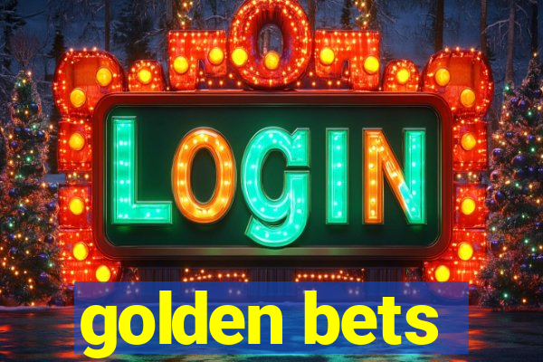 golden bets