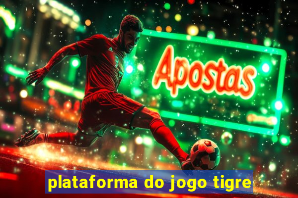 plataforma do jogo tigre