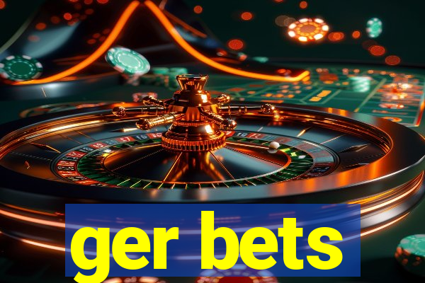 ger bets