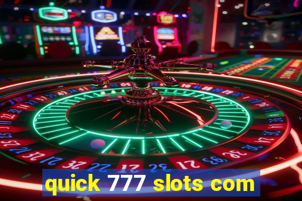 quick 777 slots com