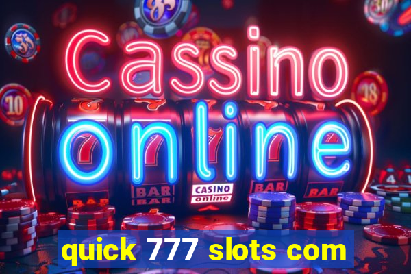 quick 777 slots com