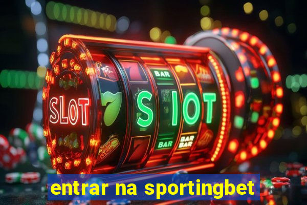 entrar na sportingbet