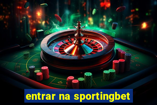 entrar na sportingbet