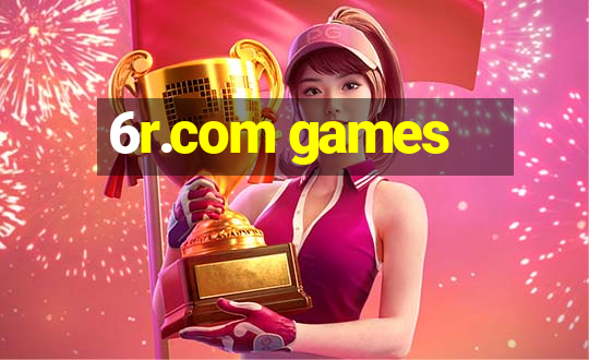 6r.com games