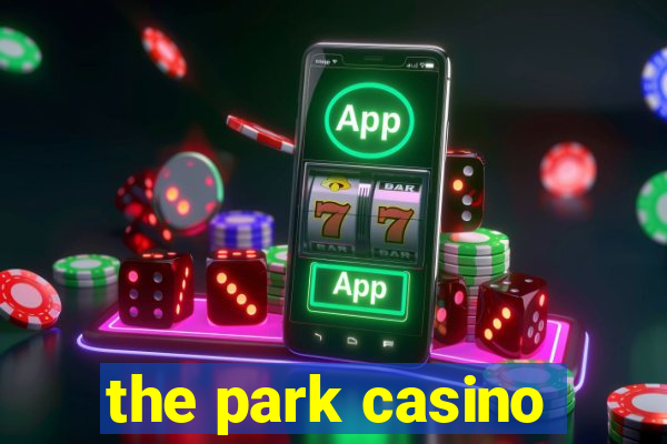 the park casino