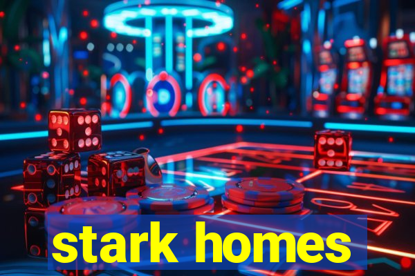 stark homes