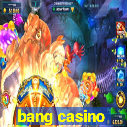 bang casino