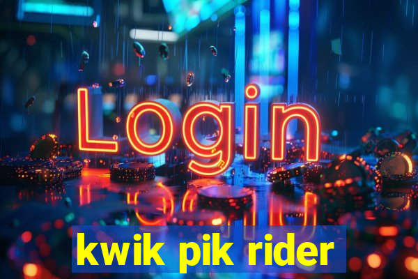 kwik pik rider