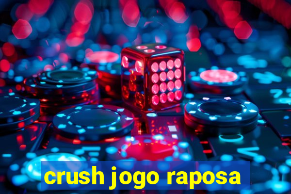 crush jogo raposa