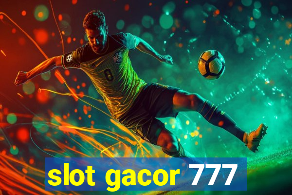 slot gacor 777