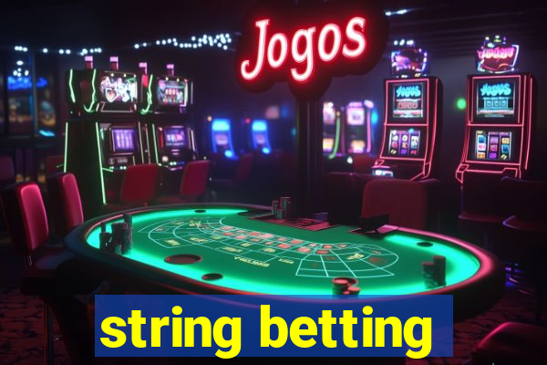 string betting