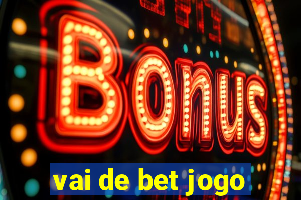 vai de bet jogo