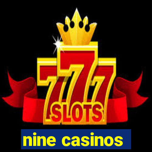 nine casinos