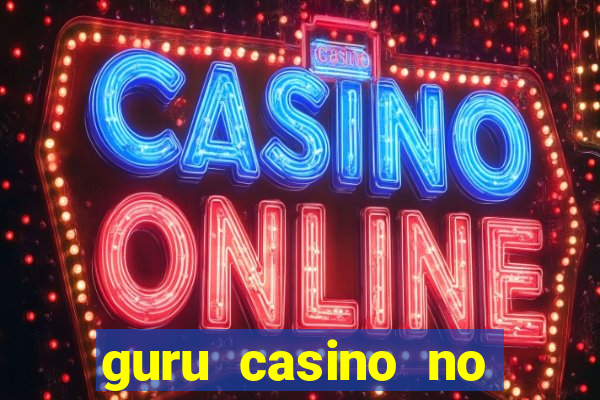 guru casino no deposit bonus