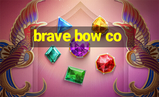 brave bow co