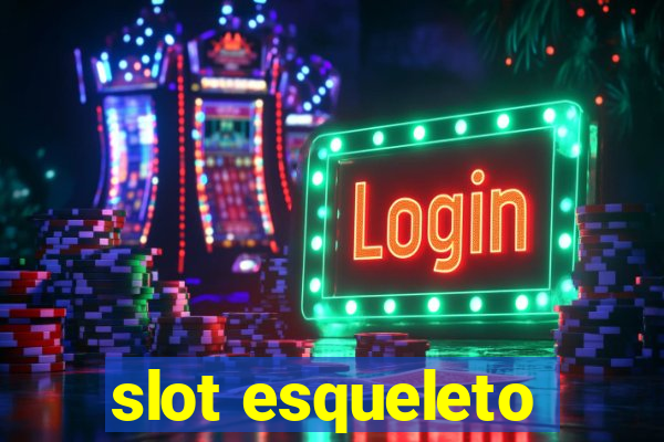 slot esqueleto