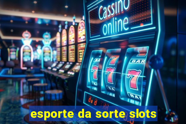 esporte da sorte slots