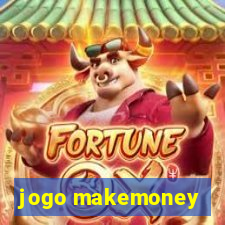 jogo makemoney