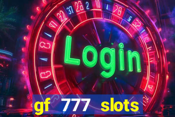 gf 777 slots casino gcash