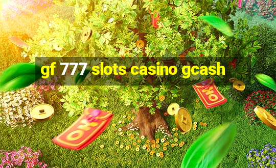 gf 777 slots casino gcash