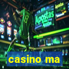 casino ma